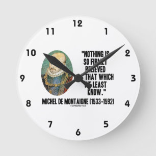 Michel de Montaigne glaubt nichts so fest Runde Wanduhr