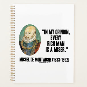 Michel de Montaigne Meinung Jeder reiche Mann ist  Planer