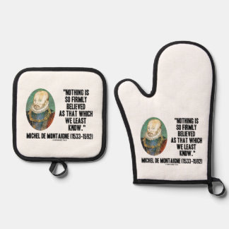 Michel de Montaigne Nichts so fest glaubt Qte Ofenhandschuh & Topflappen-Set