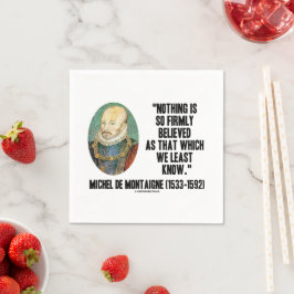 Michel de Montaigne Nichts so fest glaubt Qte Serviette