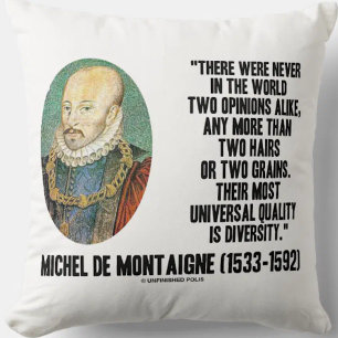 Michel de Montaigne nie zwei Meinungen wie Zitat Kissen