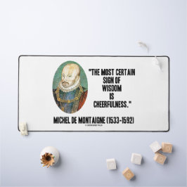 Michel de Montaigne Zeichen der Weisheit - Fröhlic Schreibtischunterlage