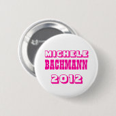 Michele Bachmann 2012 Button (Vorne & Hinten)