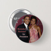 Michelle Ehemann für Präsidenten Obama Button (Vorne & Hinten)