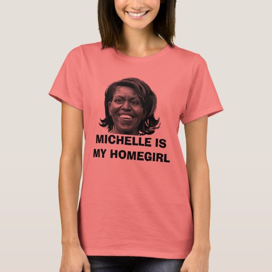 MICHELLE IST MEIN HOMEGIRL-T - SHIRT (Vorderseite)