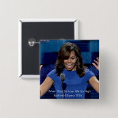 Michelle Obama "We Go High" Collectible Button (Vorne & Hinten)