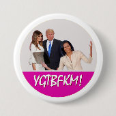 Michelle Obama zu Melania-Trumpf: YGTBFKM! Button (Vorderseite)