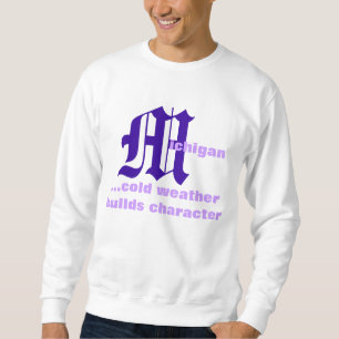 Michigan + kühles Wetter Sweatshirt