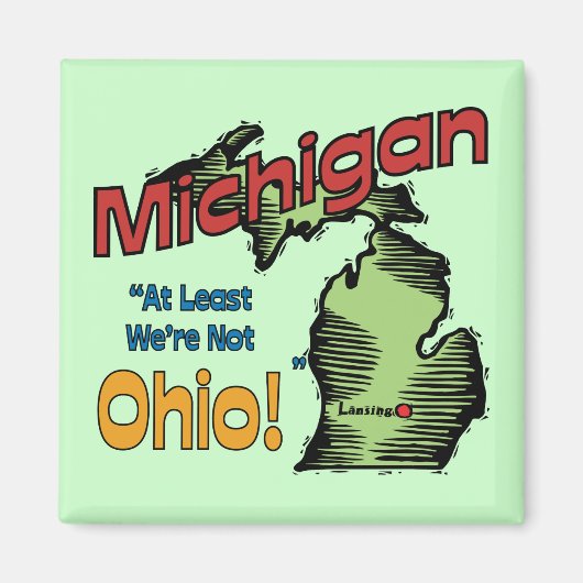 Michigan MI US Motto ~ Zumindest sind wir nicht Oh Magnet (Vorne)