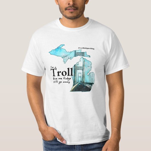 Michigan Troll: Gib mir Fudge! T-Shirt (Vorderseite)