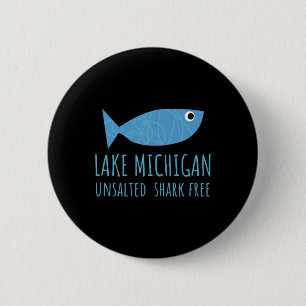 Michigansee Ungesalzener Haifischfreier Great Lake Button
