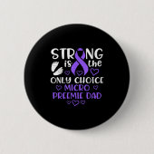 Micro Preemie Nicu New Dad Strong Premature Birth Button (Vorderseite)