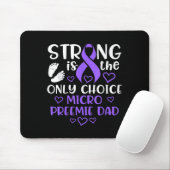 Micro Preemie Nicu New Dad Strong Premature Birth Mousepad (Mit Mouse)