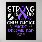 Micro Preemie Nicu New Dad Strong Premature Birth Poster (Vorne)