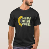 Micro Preemie NICU New Dad Sunflower Premature Bir T-Shirt (Vorderseite)