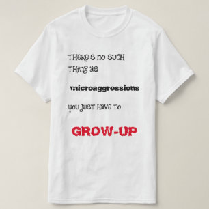 Microaggression? WachsenSie! T-Shirt