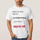 Microaggression? WachsenSie! T-Shirt (Vorderseite)