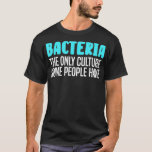 Microbiogist Bacteria Med School Science Future St T-Shirt<br><div class="desc">Microbiogist Bacteria Med School Science Future Student Gift</div>