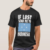 Micronesia Flag Design If lost send me to Microne T-Shirt (Vorderseite)