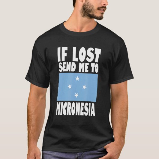 Micronesia Flag Design If lost send me to Microne T-Shirt (Vorderseite)