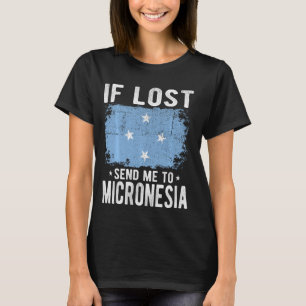 Micronesia Flag Souvenir - Wenn ich verloren habe, T-Shirt
