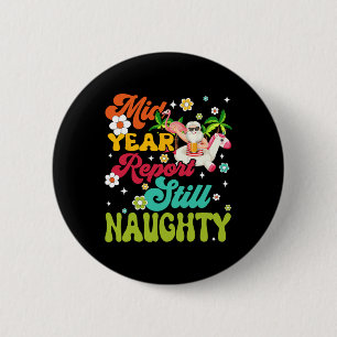 Mid Year Report Still Naughty Santa Hawaii Christm Button