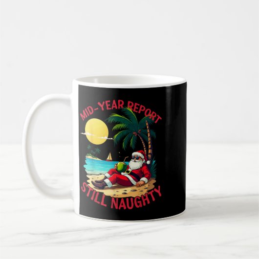 Mid Year Rert Still Naughty Funny Christmas In Jul Kaffeetasse (Links)