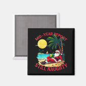 Mid Year Rert Still Naughty Funny Christmas In Jul Magnet (Vorderseite/Rückseite)