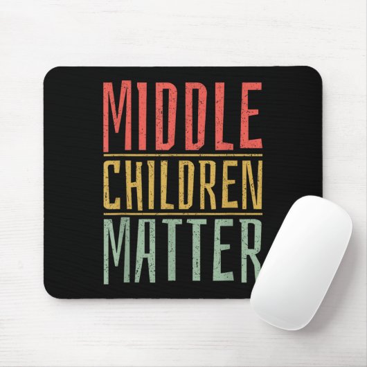 Middle Children Funny Quote Sibling Day Mousepad (Mit Mouse)