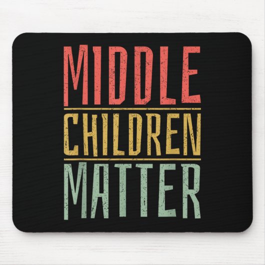 Middle Children Funny Quote Sibling Day Mousepad (Vorne)