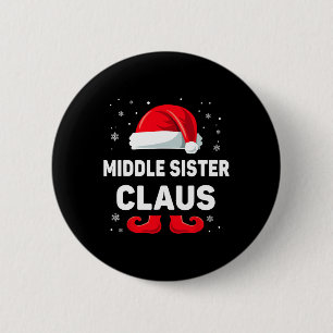 Middle Sister Claus Christmas Matching Family Grou Button