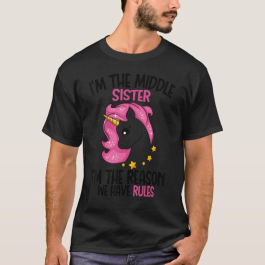 Middle Sister I'm The Reason We Have Rules Magical T-Shirt (Vorderseite)