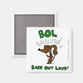 Midge "BOL Bark Out Loud" Magnet (Vorderseite/Rückseite)