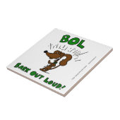 Midge "BOL: BARK OUT LOUD" Tile Fliese (Seite)