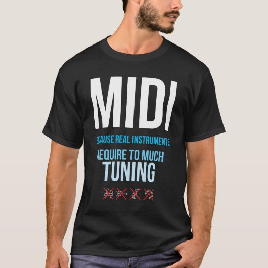 Midi, weil reale Instrumente Tuning erfordern T-Shirt (Vorderseite)