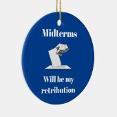 Midterms werden meine Rückgabe sein Keramik Ornament (Rechts)