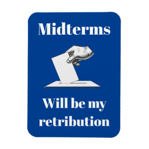 Midterms werden meine Rückgabe sein Magnet