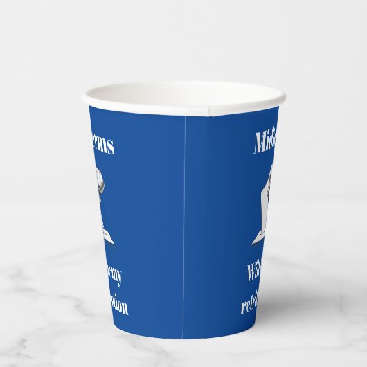 Midterms werden meine Rückgabe sein Pappbecher (Rechts)