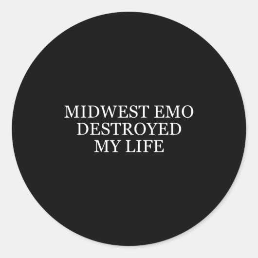 Midwest Emo Destroyed My Life Funny Emo Quote  Runder Aufkleber (Vorderseite)