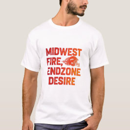 Midwest Fire Endzone Desire Football Game Day T-Shirt