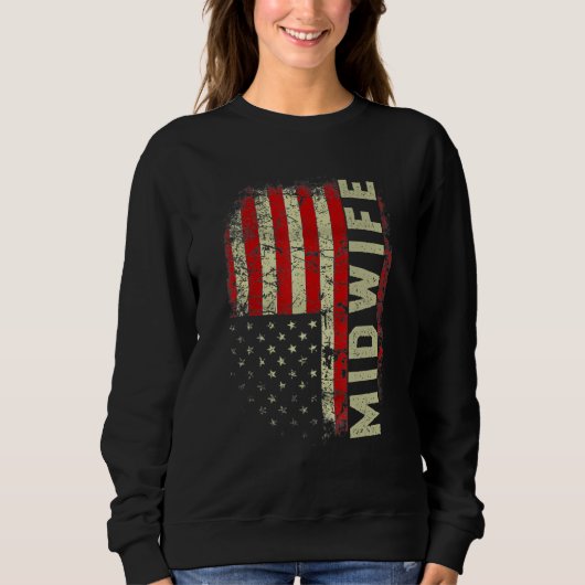 Midwife Nurse 4th Of July US Flag Patriotic Nurse Sweatshirt (Vorderseite)