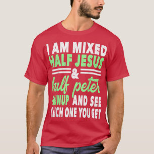 Mied Half Jesus und halb Peter Christen T-Shirt