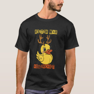 MIETER WAR AUSVERKAUFT Rentier Ente Weihnachten T-Shirt
