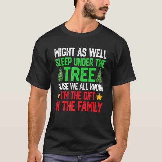 Might As Well Sleep Under The Tree Christmas Par T-Shirt (Vorderseite)