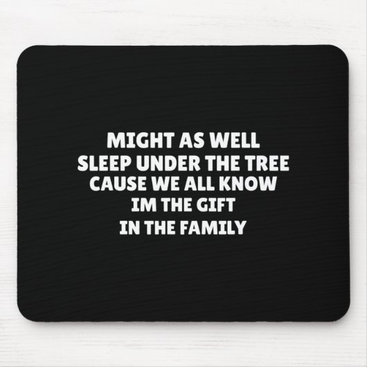 Might As Well Sleep Under The Tree Favorite Child Mousepad (Vorne)
