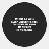 Might As Well Sleep Under The Tree Favorite Child Runder Aufkleber (Vorderseite)