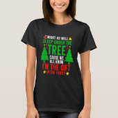 Might As Well Sleep Under The Tree Shirt Christmas (Vorderseite)