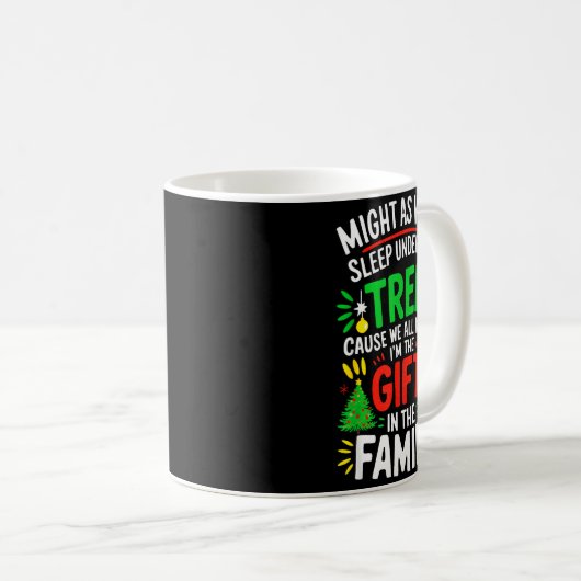 Might As Well Sleep Under The Tree Shirt Christmas Kaffeetasse (VorderseiteRechts)