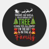 Might As Well Sleep Under The Tree Shirt Christmas Runder Aufkleber (Vorderseite)