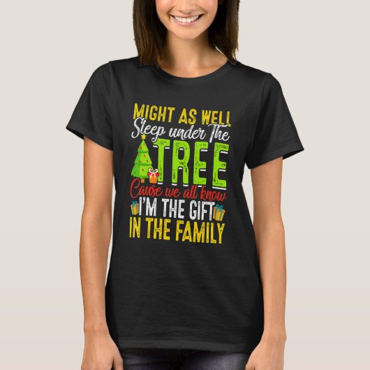Might As Well Sleep Under Tree Christmas T-Shirt (Vorderseite)